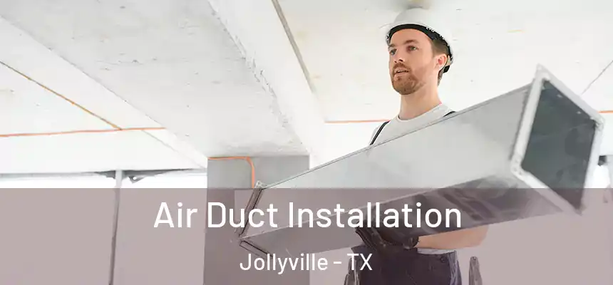 Air Duct Installation Jollyville - TX
