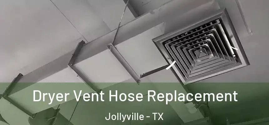  Dryer Vent Hose Replacement Jollyville - TX