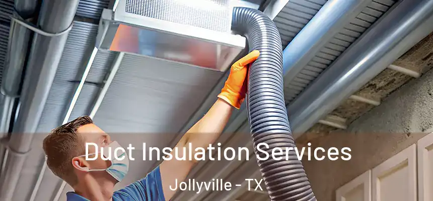 Duct Insulation Services Jollyville - TX