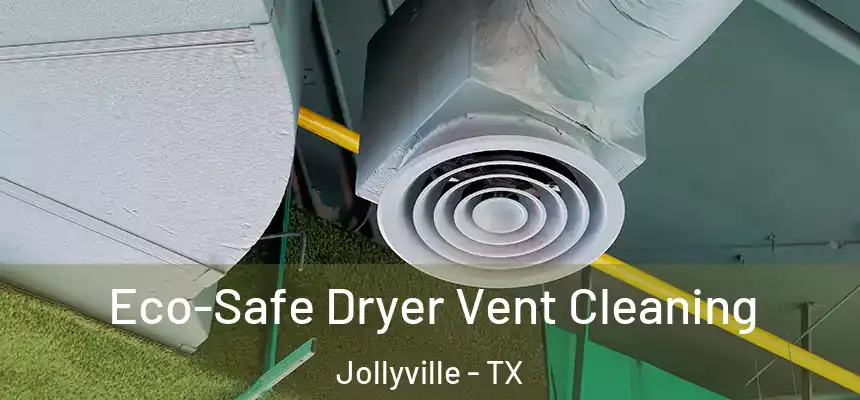  Eco-Safe Dryer Vent Cleaning Jollyville - TX