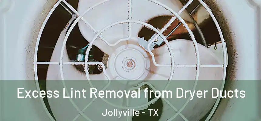 Excess Lint Removal from Dryer Ducts Jollyville - TX