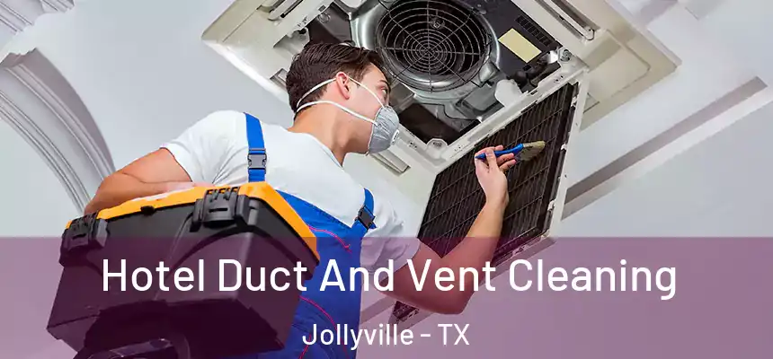  Hotel Duct And Vent Cleaning Jollyville - TX